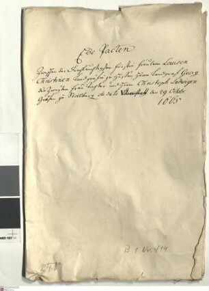 Landgräfin-Witwe Sophie Eleonore und Landgraf Ludwig VI. von Hessen-Darmstadt sowie Graf Christoph Ludwig v. Stolberg beurkunden mit Vorwissen des...