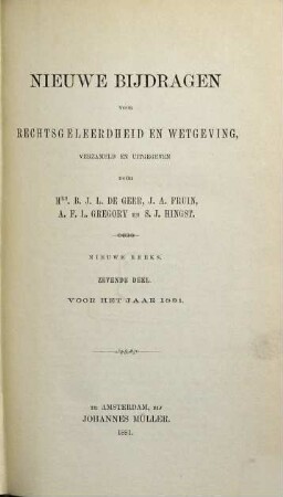 Nieuwe bijdragen voor rechtsgeleerdheid en wetgeving. 7. 1881