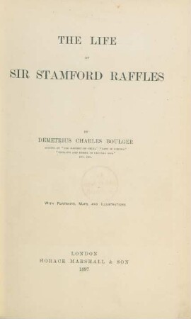 The life of Sir Stamford Raffles