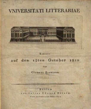 Universitati Litterariae : Kantate auf den 15ten October 1810