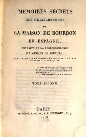 Mémoires secrets sur l'établissement de la maison de Bourbon en Espagne : extraits de la correspondance du Marquis de Louville. 2