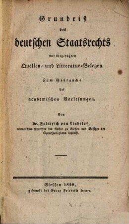 Grundriß des deutschen Staatsrechts mit beygefügten Quellen und Litteratur-Belegen : zum Gebrauche bei academischen Vorlesungen