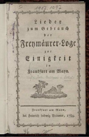 Lieder zum Gebrauch der Freymäurer-Loge zur Einigkeit in Frankfurt am Mayn