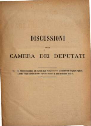 Rendiconti del Parlamento Italiano. Discussioni della Camera dei Deputati. 1873/74, Vol. 2 = 1874, 4. Febr. - 10. März