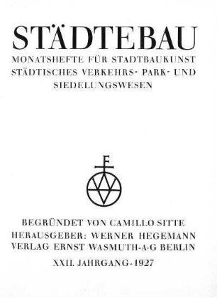 22.1927: Städtebau : Zeitschrift der Deutschen Akademie für Städtebau, Reichs- und Landesplanung