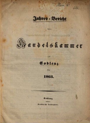 Jahresbericht der Handelskammer zu Coblenz. 1863