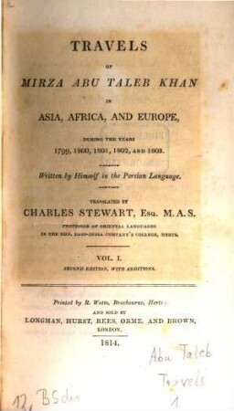 Travels of Mirza Abu Taleb Khan in Asia, Africa, Europe, during the years 1799, 1800, 1801, 1802, and 1803, 1. (1814). - XII, 312 S. : Ill.