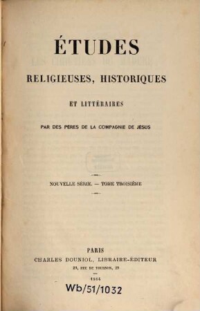 Etudes religieuses, historiques et littéraires. 3, 3. 1864