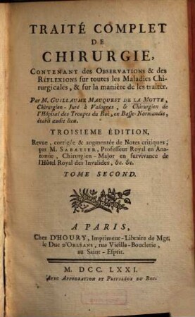 Traité complet de chirurgie : contenant des observations & des réflexions sur toutes les maladies chirurgicales & sur la manière de les traiter, 2