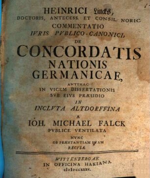 Heinrici Lincks, Doctoris, Antecess. Et Consil. Noric. Commentatio Ivris Pvblico-Canonici, De Concordatis Nationis Germanicae