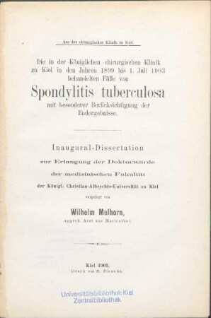 Die in der Königlichen chirurgischen Klinik zu Kiel in den Jahren 1899 bis 1. Juli 1903 behandelten Fälle von Spondylitis tuberculosa mit besonderer Berücksichtigung der Endergebnisse