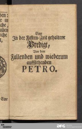 Eine In der Fasten-Zeit gehaltene Predigt, Von dem Fallenden und wiederum auffstehenden PETRO.