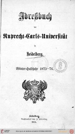Adreßbuch der Ruprecht-Carls-Universität in Heidelberg im Wintersemester 1875/1876 bis Sommersemester 1880