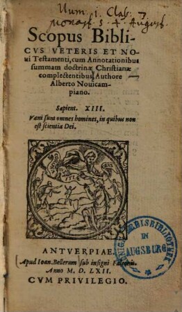 Scopus biblicus veteris et novi testamenti : cum annotationibus summam doctrinae christianae complectentibus ...