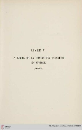 Livre V: La chute de la domination byzantine en Afrique (641-709)