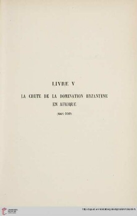 Livre V: La chute de la domination byzantine en Afrique (641-709)