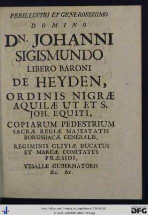 Perillustri Et Generosissimo Domino Dn. Johanni Sigismundo Libero Baroni De Heyden ...