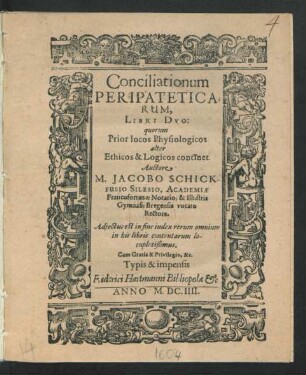 Conciliationum Peripateticarum, Libri Duo : quorum Prior locos Physiologicos alter Ethicos & Logicos continet