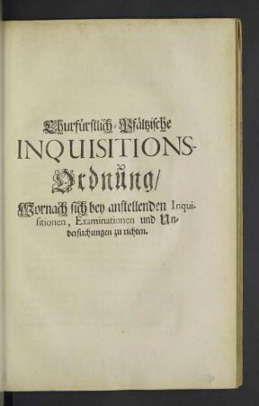 Churfürstlich-Pfältzische Inquisitions-Ordnung