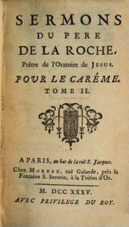 Sermons Du Pere De La Roche, Prêtre de l'Oratoire de Jesus, 2. Pour Le Carême