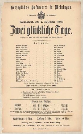 Theaterzettel zur Aufführung des Schwanks "Zwei glückliche Tage. von Franz von Schönthan und Gustav Kandelburg" in der Spielzeit 1893/94 des Herzoglichen Hoftheaters in Meiningen.