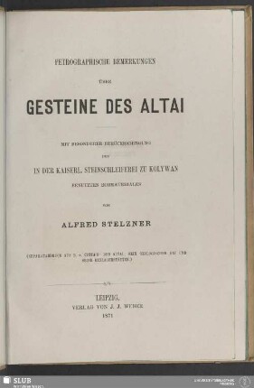 Petrographische Bemerkungen über Gesteine des Altai : mit besonderer Berücksichtigung des in der kaiserl. Steinschleiferei zu Kolywan benutzten Rohmateriales