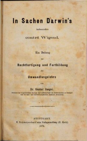 In Sachen Darwin's insbesondere contra Wigand : ein Beitrag zur Rechtfertigung und Fortbildung der Umwandlungslehre