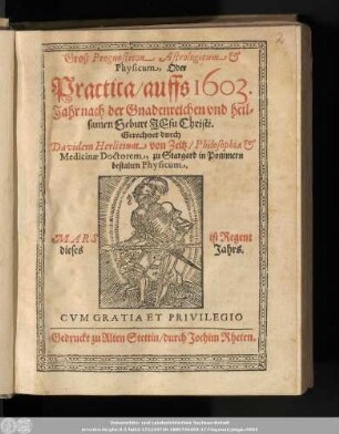 Groß Prognosticon Astrologicum & Physicum, Oder Practica/ auffs 1603. Jahr nach der Gnadenreichen vnd Heilsamen Geburt Jesu Christi.