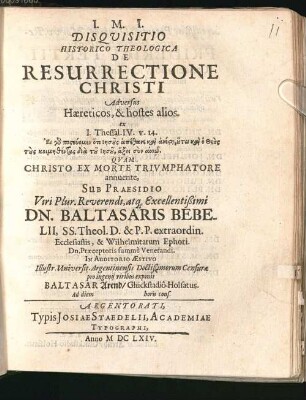 Disquisitio Historico Theologica De Resurrectione Christi Adversus Haereticos, & hostes alios, ex I. Thessal. IV. v. 14.