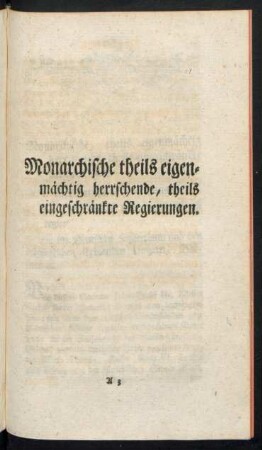 Monarchische theils eigenmächtig herrschende, theils eingeschränkte Regierungen.