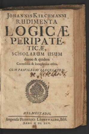 Johannis Kirchmanni Rudimenta Logicae Peripateticae