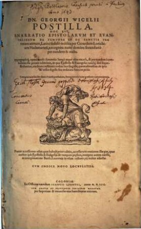 Dn. Georgii Wicelii Postilla, Hoc Est, Enarratio Epistolarvm Et Evangeliorvm De Tempore Et De Sanctis Per totum annum