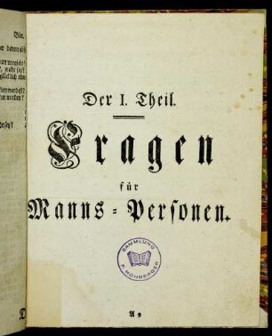 Der I. Theil. Fragen für Manns-Personen.