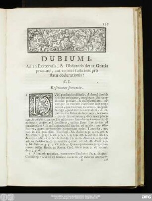 Dubium I. An in Excoecatis, & Obduratis detur Gratia proximè, aut remotè sufficiens pro statu obdurationis?