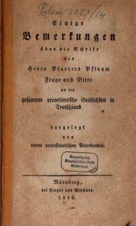 Einige Bemerkungen über die Schrift des Herrn Pfarrers Pflaum: Frage und Bitte an die gesammte protestantische Geistlichkeit in Teutschland