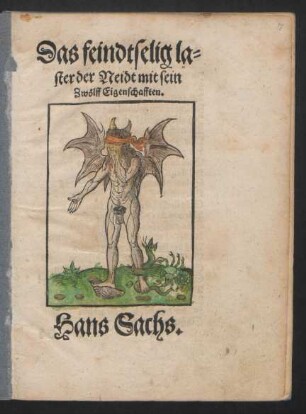 Das feindtselig la=||ster der Neidt mit sein || Zwölff Eigenschafften.|| Hans Sachs.||