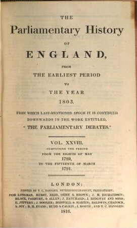Cobbett's parliamentary history of England : from the Norman conquest, in 1066 to the year 1803. 28, Comprising the period from the eighth of May 1789, to the fifteenth of March 1791
