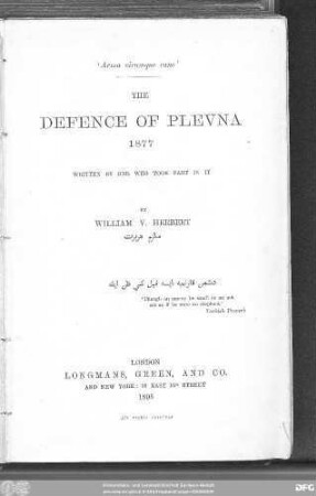 The defence of Plevna 1877 : written by one who took part in it