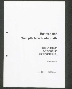 Rahmenplan Wahlpflichtfach Informatik : Bildungsplan Gymnasium Sekundarstufe 1