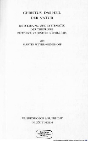 Christus, das Heil der Natur : Entstehung und Systematik der Theologie Friedrich Christoph Oetingers
