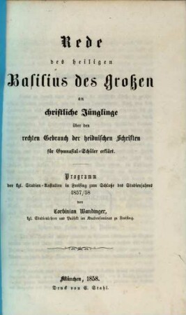 Rede des heiligen Basilius des Großen an christliche Jünglinge über den rechten Gebrauch der heidnischen Schriften : für Gymnasial-Schüler erklärt