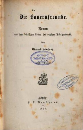 Die Bauernfreunde : Roman aus dem dänischen Leben des vorigen Jahrhunderts. 1