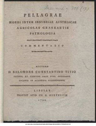 Pellagrae Morbi Inter Insvbriae Avstriacae Agricolas Grassantis Pathologia : Commentatio