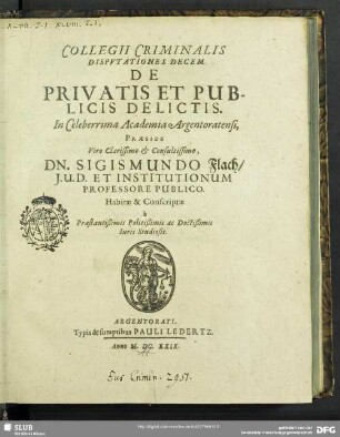 Collegii Criminalis Dispvtationes Decem. De Privatis Et Publicis Delictis