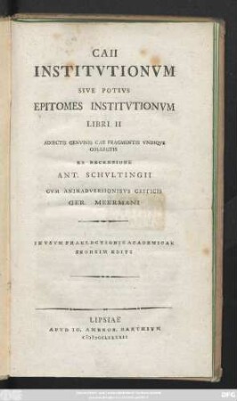 Caii Institvtionvm Sive Potivs Epitomes Institvtionvm Libri II : Adiectis Genvinis Caii Fragmentis Vndiqve