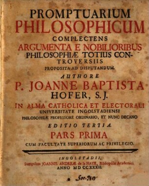 Promptuarium Philosophicum Complectens Argumenta E Nobilioribus Philosophiae Totius Controversiis Proposita Ad Disputandum