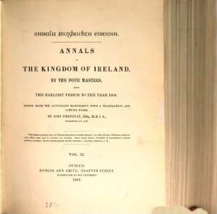 Annals of the Kingdom of Ireland by the four masters, from the earliest period to the year 1616 : Ed. from the autograph. manuscript with a transl. and copious notes by John O'Donovan. 2