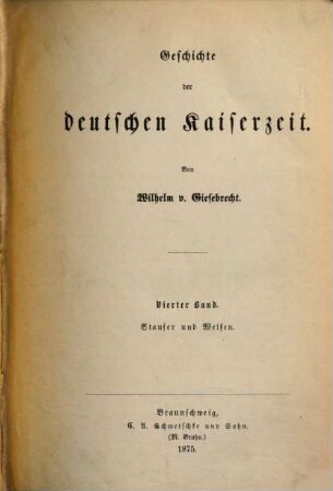 Geschichte der deutschen Kaiserzeit. 4, Staufer und Welfen