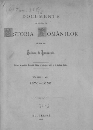 Documente privitóre la istoria românilor : culese de Eudoxin de Hurmuzaki ; culese, adnotate şi publicate de Nic. Densuşianu. Volumul 8., 1376-1650
