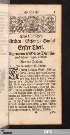 Erster Theil. Allgemeine Gottes-Diensts- und Sonntags-Lieder.